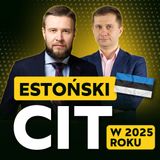 147 – Estoński CIT w najnowszej praktyce sądów i organów podatkowych