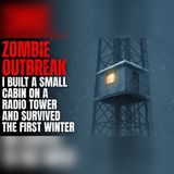ZOMBIE OUTBREAK: I Hid Above the Dead Through My First Winter