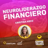 Neuroliderazgo Financiero | STARTCUPS® COFFEE TALKS