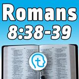 Romans 8:38-39 | The Secret to ULTIMATE Confidence