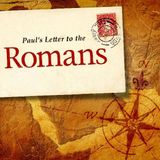 The Book Of Romans: Chapters 1 - 8
