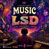 Music and LSD: Sound, Consciousness, and the Search for Meaning