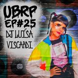 UBRP #25 DJ LUÍSA VISCARDI