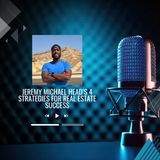 Jeremy Michael Head’s 4 Strategies for Real Estate Success