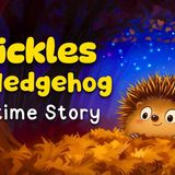 Prickles the Sleepy Hedgehog 😴🦔 Cozy Bedtime Story To Help Kids Sleep Better