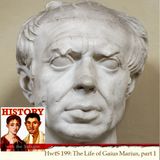 HwtS 199: The Life of Gaius Marius, pt. 1