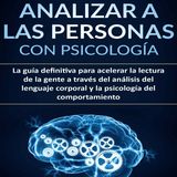Cómo Analizar a Las Personas con Psicología