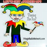 LET'S GET JACKED UP! Playing The Fool