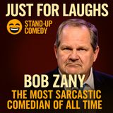 Bob Zany – The Most Sarcastic Comedian of All Time Standup Comedy