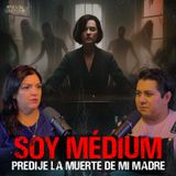 12. Soy Medium y Predije la Muerte de mi Madre