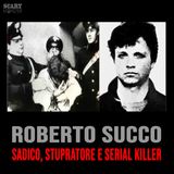 Roberto Succo - Sadico, stupratore e serial killer