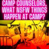 Camp Counselors, What NSFW Things Happen at Camp?