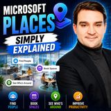 Microsoft Places - Simply Explained