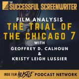 Ep44 - The Trial of the Chicago 7 - Film Analysis with Geoffrey D. Calhoun and Kristy Leigh Lussier