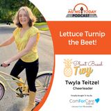 2/27/23: Twyla Teitzel from Plant Based Twy | Lettuce Turnip the Beet! | Aging Today Podcast with Mark Turnbull from ComForCare Portland