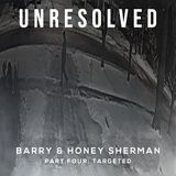 Barry & Honey Sherman (Part Four: Targeted)