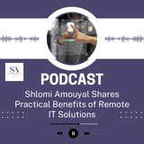 Shlomi Amouyal Shares Practical Benefits of Remote IT Solutions