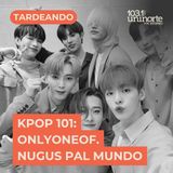 Kpop 101 :: OnlyOneOf  – Nugus pa’l mundo
