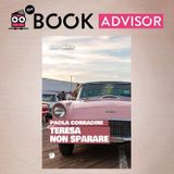 “Teresa non sparare” di Paola Corradini: morire per iniziare finalmente a vivere