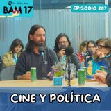 EP287: MARKET SESSION BAM17 | El cine no es una burbuja | Conflicto entre arte y política