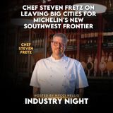 Chef Steven Fretz on Leaving Big Cities for Michelin's New Southwest Frontier