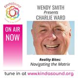 Navigating the Matrix | Dr Charlie Ward on Reality Bites with Wendy Smith