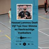 Hassan Lammou Deelt Vijf Tips Voor Slimme en Veerkrachtige Voetballers