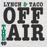 Off The Air with Lynch & Taco:  We're Too Easily Distracted...