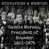 49 - Garcia Moreno, President of Ecuador 1821-1875 by Augustine Berthe