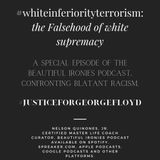 #whiteinferiorityterrorism: the Falsehood of white supremacy