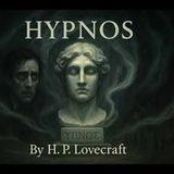 "Hypnos" by H.P. Lovecraft | Classic Cosmic Horror Story (Full Audiobook)