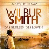 [German] - Das Brüllen des Löwen (Autorisierte Lesefassung) by Wilbur Smith
