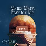 Mama Mary, Pray for Me | O Come Simbang Gabi Day 5