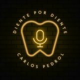 Episodio 1 con el doctor Pedro Redondo | Diente por diente by Carlos Pedrol