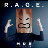 MDB Summah Radio | Ep. 59.5 "R.A.G.E."