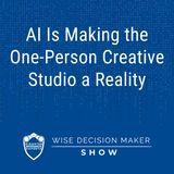 AI Is Making the One-Person Creative Studio a Reality
