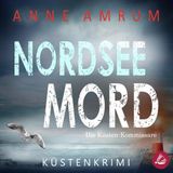[German] - Nordsee Mord – Die Küsten-Kommissare: Küstenkrimi (Die Nordsee-Kommissare 1) by Anne Amrum