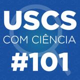 UCC #101 - Série Pesquisadores da USCS, com Sanny Silva da Rosa
