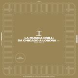 LA MUSICA DRILL: DA CHICAGO A LONDRA  PT.1
