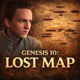 Genesis 10: The Forgotten Map of the Ancient World