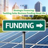 Day 23: Strategic Financing - Tackling Solar Business Funding Head-On