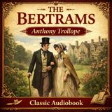 The Bertrams by Anthony Trollope | Victorian Society, Faith & Morality | Classic Audiobook Part 3