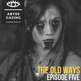 The old Ways (2021) | Abyss Gazing: A Horror Podcast #5