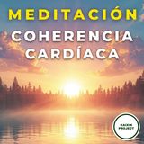 Meditación Guiada de Coherencia Cardíaca.