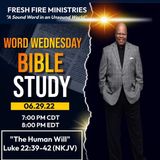 Word Wednesday Bible Study "The Human Will" Luke 22:42 (NKJV)