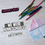 We Were Homeschooled: Reminiscing, With Slightly Less Doxing - Conspiracy Pilled Archive (S6-Ep10)