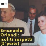 Emanuela Orlandi: i soliti sospetti (5° parte)