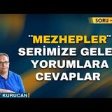 'Mezheplere Tabi Olmak Şart Mıdır' Videomuza Gelen Yorumlara Cevaplar!    AHMET KURUCAN