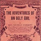 The Adventures of an Ugly Girl by Elizabeth Burgoyne Corbett | Full Audiobook | Audiobook Time