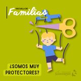 ¿Somos muy protectores?, E4T2